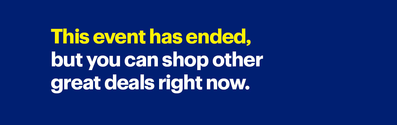 The sale has ended. But other great deals are here.